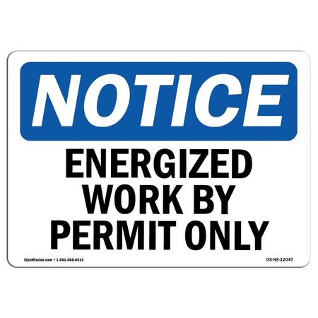 SIGNMISSION Safety Sign, OSHA Notice, 5" Height, 7" Width, Energized Work By Permit Only Sign, Landscape OS-NS-D-57-L-12047